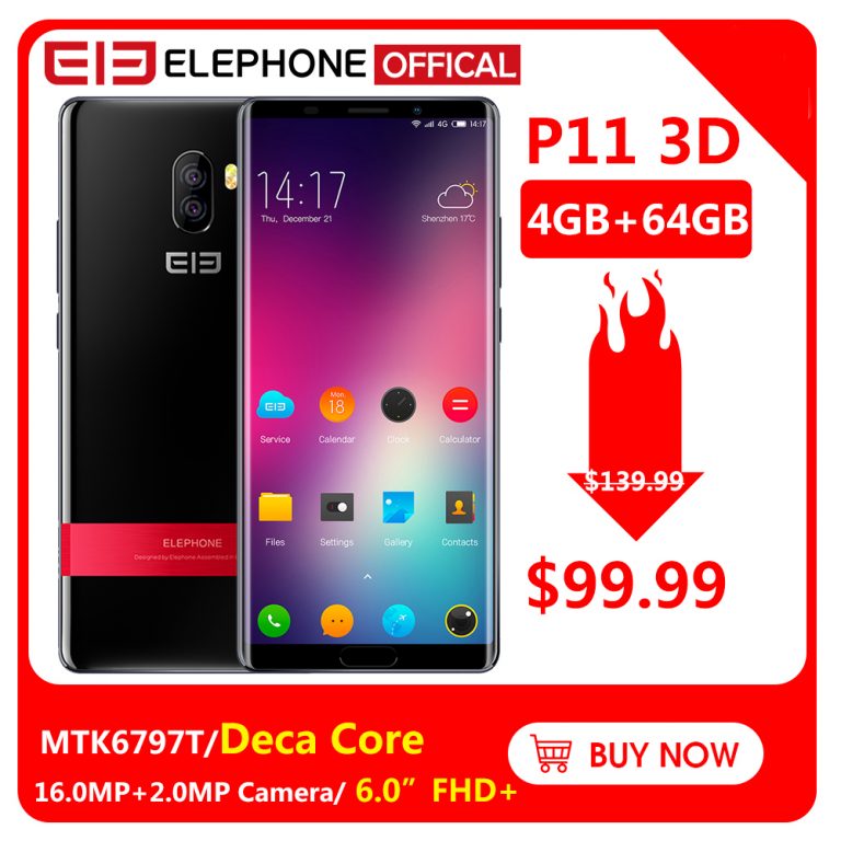 Elephone P11 3D 6.0 Inch Screen FHD+ 4GB 64GB Mobile Phone Android 8.0 MTK6797T Deca Core 16MP+8MP Camera 3200mah 4G Smartphone